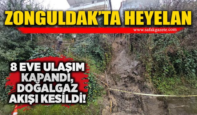 Zonguldak’ta heyelan: 8 eve ulaşım kapandı, doğalgaz akışı kesildi!