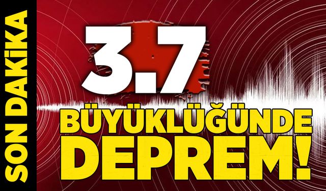 AFAD duyurdu: 3.7 büyüklüğünde deprem