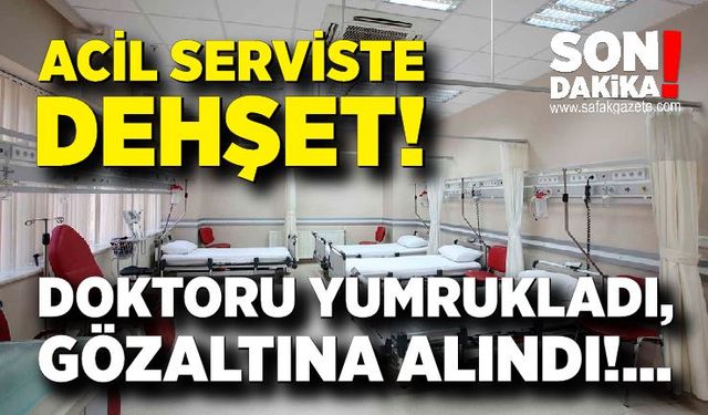 Acilde doktora saldırı: Hasta gözaltında