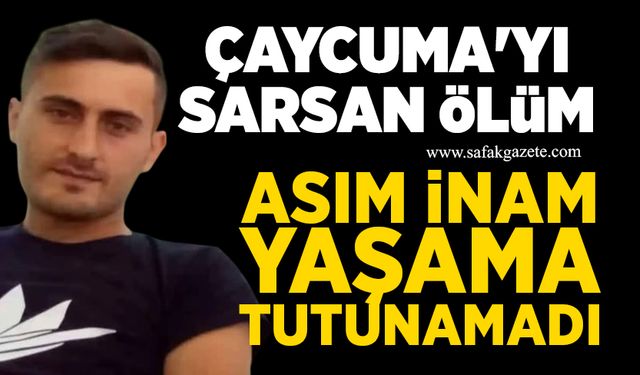 Çaycuma'yı sarsan ölüm: Asım İnam yaşama tutunamadı