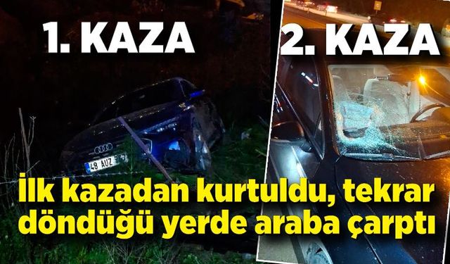 İlk kazadan kurtuldu, tekrar döndüğü yerde bu sefer araba çarptı