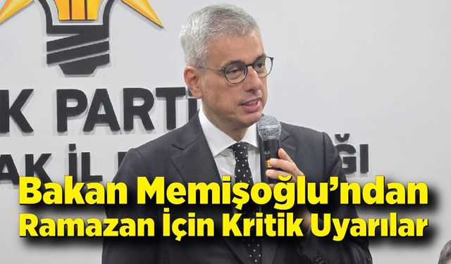 Sağlık Bakanı Memişoğlu’ndan Ramazan İçin Sağlıklı Beslenme Uyarıları