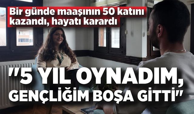 Bir günde maaşının 50 katını kazandı, hayatı karardı
