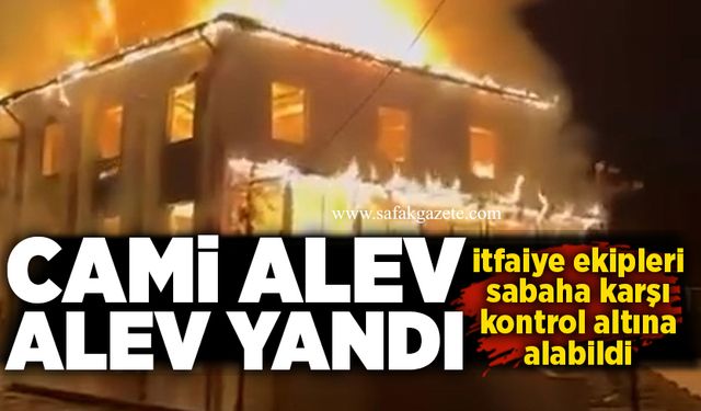 Cami alev alev yandı