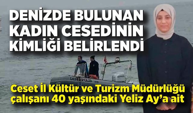 Denizde Bulunan Kadın Cesedinin Kimliği Belirlendi