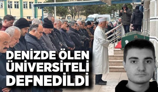 Denizde ölen üniversiteli Karabük’te defnedildi