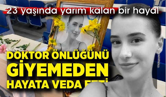 Doktor önlüğünü giyemeden hayata veda etti: Aylin’in sırası çiçeklerle doldu