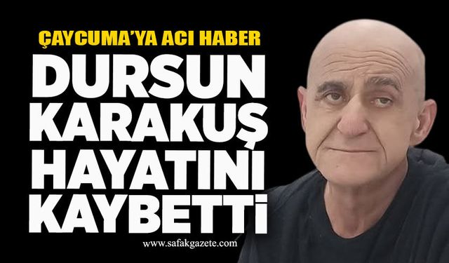 Dursun Karakuş hayatını kaybetti