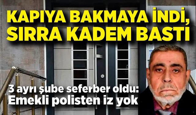 Kapıyı çalan kişi ile görüşmeye indi, o günden beri kayıp