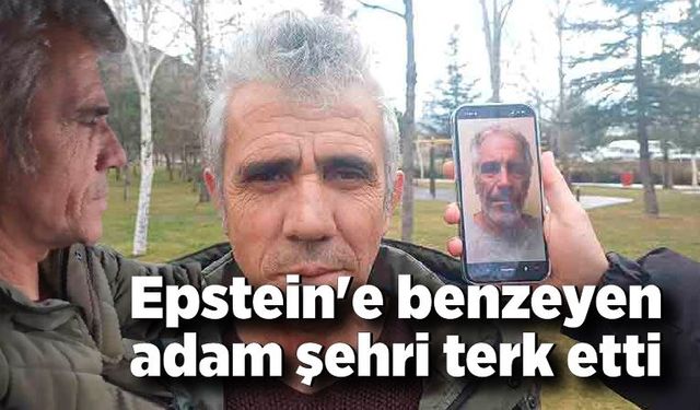 Epstein’e Benzetilen Adam Kayseri’yi Terk Etti