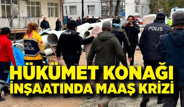 Hükümet konağı inşaatında maaş krizi; Vinç operatörü vincin tepesine çıktı