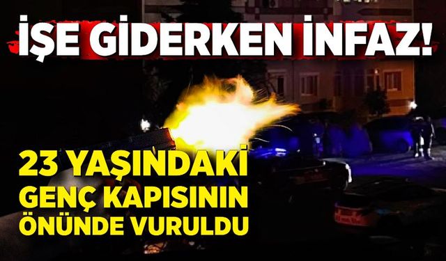 Kapıda pusu: 23 yaşındaki genç öldürüldü