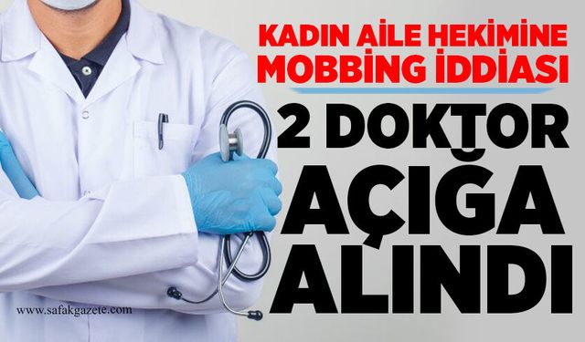 Kadın aile hekimine mobbing iddiası: 2 doktor açığa alındı