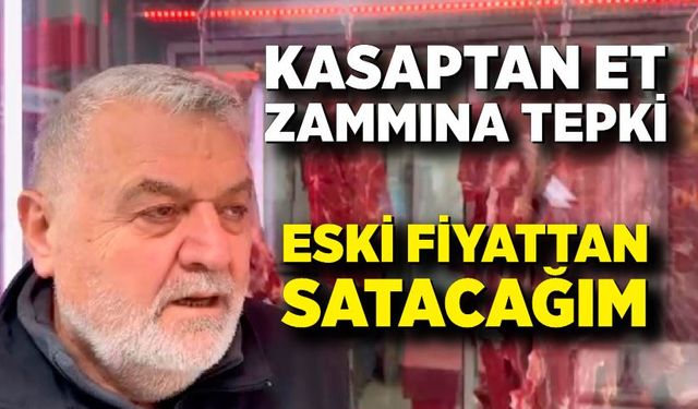 Kasaptan Et Zammına Tepki: Eski Fiyattan Satacağım