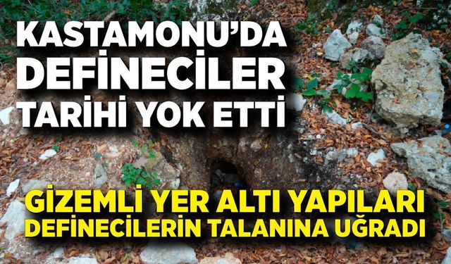 Kastamonu’da Tarihi Yer Altı Yapıları Defineciler Tarafından Zarar Gördü