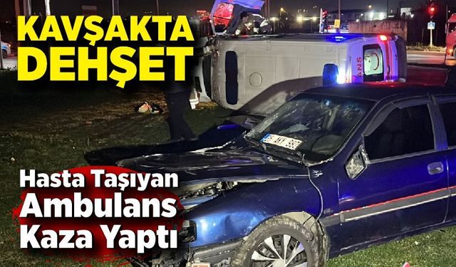 Hasta Taşıyan Ambulans Kaza Yaptı: 5 Yaralı