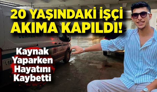 20 Yaşındaki İşçi Akıma Kapılıp Hayatını Kaybetti