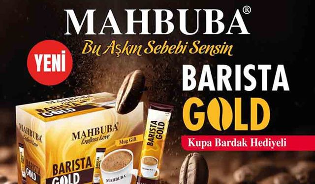Mahbuba’dan Kahve Tutkunlarına Yeni Lezzet: Barista Gold