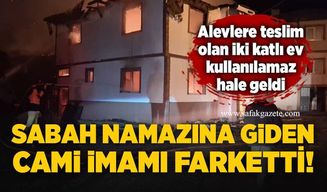 Sabah namazına giden cami imamı farketti! Alevlere teslim olan iki katlı ev kullanılamaz hale geldi