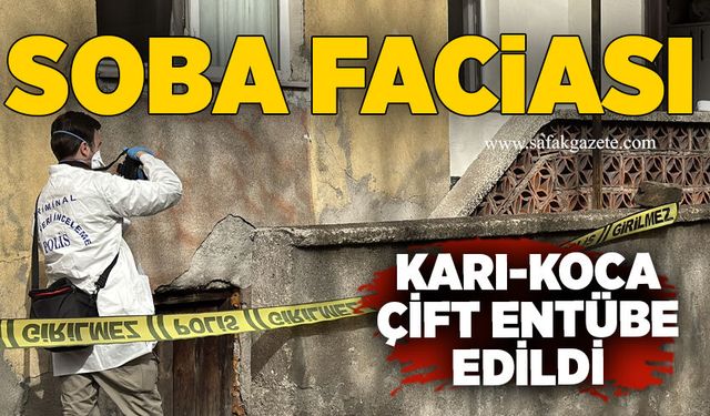 Karabük’te soba faciası: Karı-koca çift entübe edildi