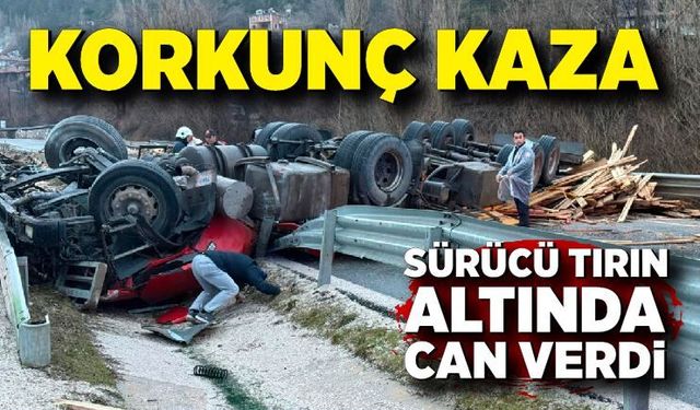 Devrilen tırın altında kalan sürücü hayatını kaybetti