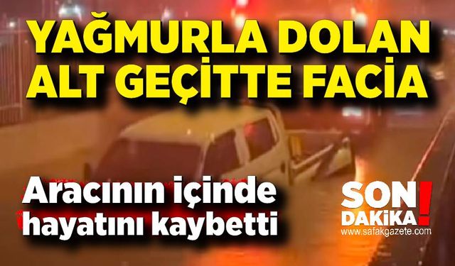 İzmir’de Suyla Dolan Alt Geçitte Sürücü Hayatını Kaybetti