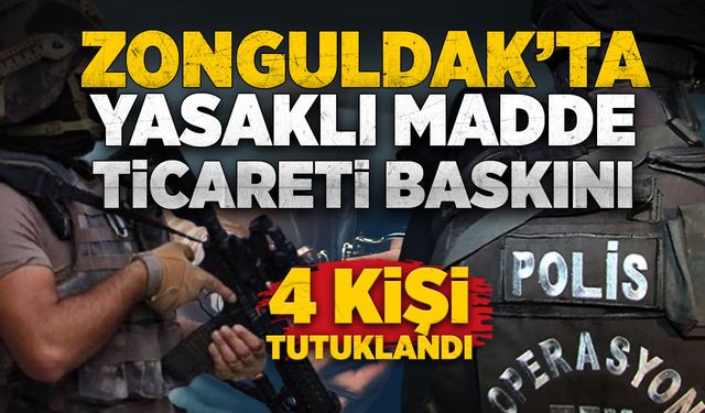 Zonguldak'ta yasaklı madde ticareti baskını: 4 kişi tutuklandı