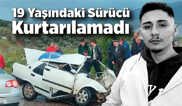 Kazada ağır yaralanan genç sürücü hayatını kaybetti