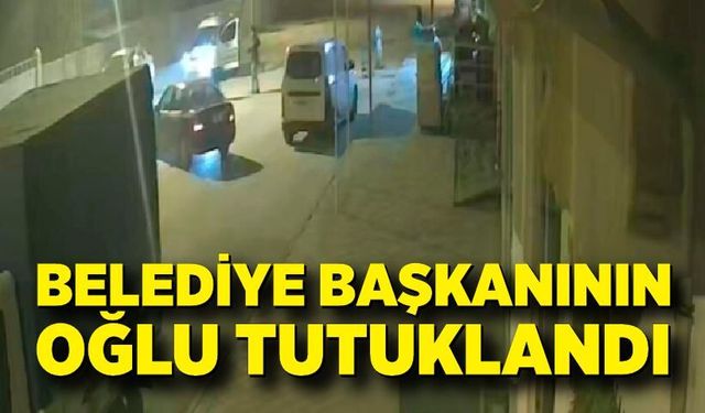 Belediye çalışanını çarpan belediye başkanının oğlu tutuklandı
