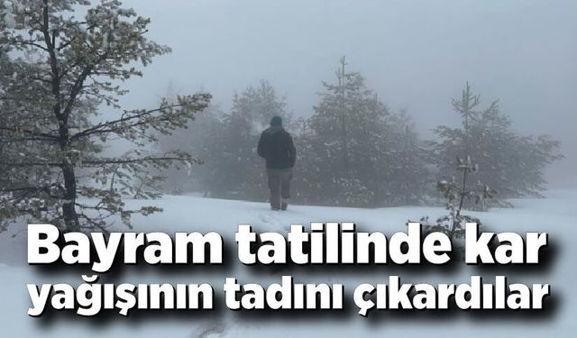 Bayram tatilinde kar yağışının tadını çıkardılar
