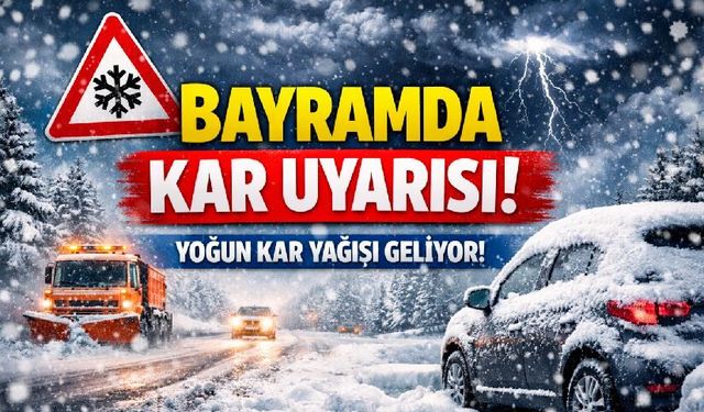 Bayramda kar bereketi geliyor! Soğuk hava uyarısı