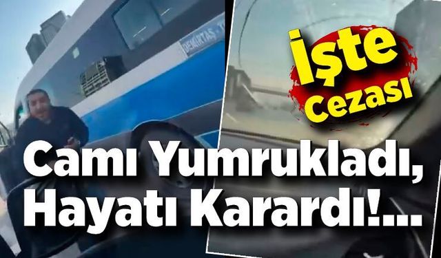 Yol Vermedi Diye Dehşet Saçtı! Cezası Dudak Uçuklattı