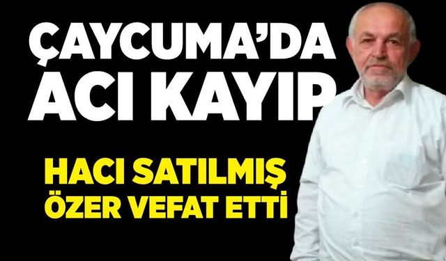 Hacı Satılmış Özer vefat etti