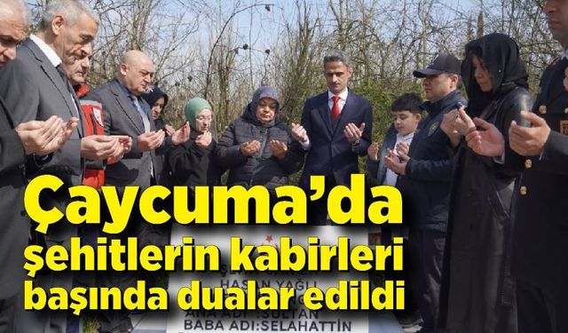 Çaycuma’da şehitlerin kabirleri başında dualar edildi