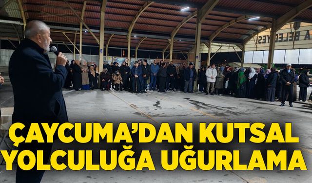Çaycuma’dan kutsal yolculuğa uğurlama