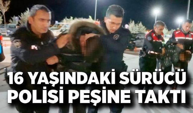 16 Yaşındaki Sürücü Polisi Peşine Taktı: Film Gibi Kovalamaca
