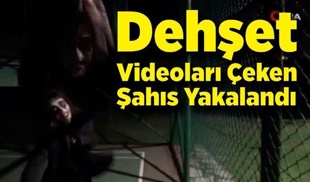 Sitede korkunç videolar çeken şahıs vatandaşları tedirgin etti