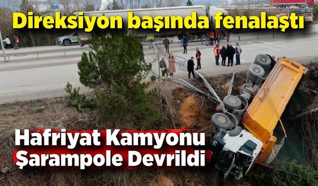 Direksiyon Başında Fenalaşan Sürücü Kamyonla Şarampole Uçtu