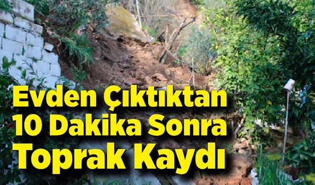 Toprak kayması sonucu evi yıkılan genç 10 dakikayla kurtuldu