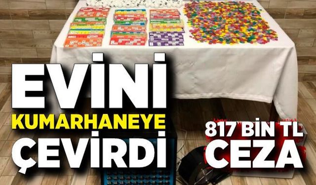Evini kumarhane yaptı, oyun oynattı: 49 kişiye 817 bin lira ceza