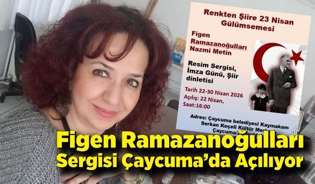 Figen Ramazanoğulları Sergisi Çaycuma’da Açılıyor