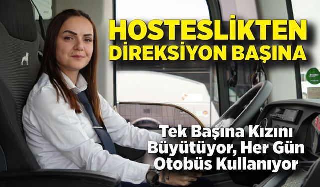“Otobüsü Kadın mı Kullanacak?” Dediler… Şimdi Şehirlerarası Kaptan