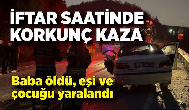 İftar saatinde feci kaza: 1 ölü, 2 yaralı