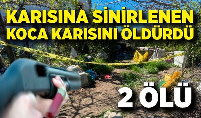 Öfkeli koca önce karısını, sonra kendini vurdu