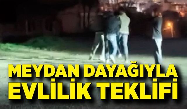 "Meydan dayaklı" evlilik teklifi
