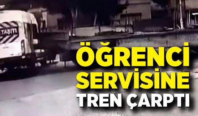 Hemzemin geçitte öğrenci servisine tren çarptı