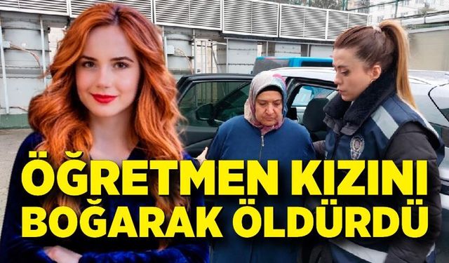 Kan Donduran Olay! Öğretmen kızını boğarak öldürdü