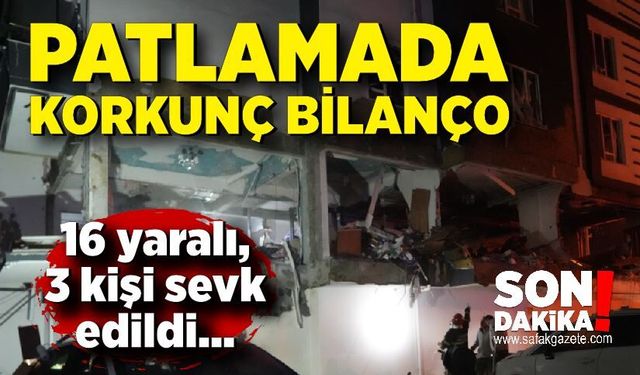 Doğal gaz patlamasında yaralı sayısı 16'ya yükseldi