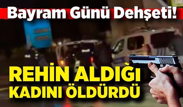 Bayram Günü Dehşeti! Kaçırdığı Kadını Kurşun Yağmuruna Tuttu