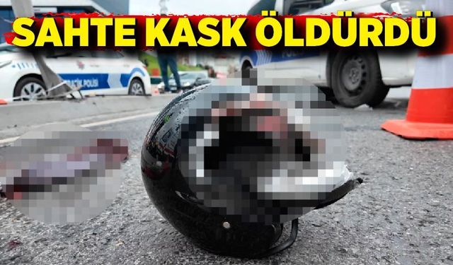 Sahte Kask Faciası: Motosiklet Sürücüsü Hayatını Kaybetti